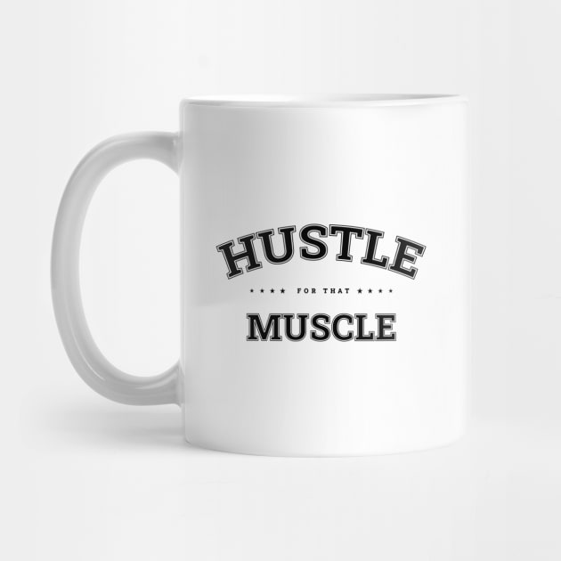 HUSTLE FOR THAT MUSCLE by Fitastic